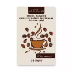 Kafeinli Kahvenin Fiziksel ve Bilişsel Performans Üzerine Etkisi